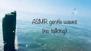 Asmr Gentle Waves (no talking)