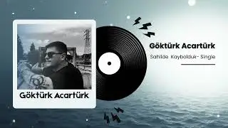 G&ouml;kt&uuml;rk Acart&uuml;rk - Sahilde Kaybolduk (Lyrics Video)
