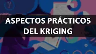 Aspectos Prácticos del Kriging - Unidad VI Curso GAERM 2021