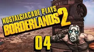 Nostalgiacade Plays: Borderlands 2 Part 4