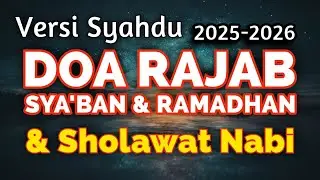 Doa Rajab Sya'ban Ramadhan x Sholawat Nabi Muhammad SAW - Lagu Doa Sholawat Rajabiyah 1 Jam