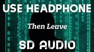 BeatKing - Then Leave (8D AUDIO) ''Get that bread, get that head, then leave, peace out''