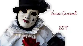 Venice Carnival  - 2017 - Венецианский карнавал