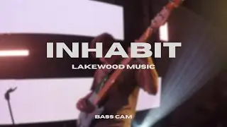 INHABIT - LAKEWOOD MUSIC - BASS CAM
