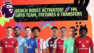 BENCH BOOST ACTIVATED! 🚀 FPL GW19 Team, Fixtures & Transfers