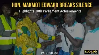 Hon. Makmot Edward Breaks Silence: Highlights Major 10th Parliament Achievements in Patongo T/C.