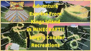 Adventure Express From Kings Island IN MINECRAFT!! - Luigi&rsquo;s Coaster Recreations
