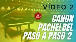 Cómo TOCAR Canon de Pachelbel en PIANO PASO A PASO VIDEO 2 Canon Pachelbel tutorial PARTITURA