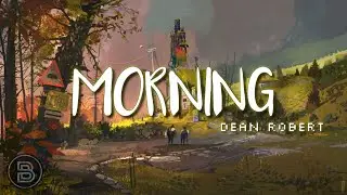 Dean Robert - Morning | Tipsy Records | Free Copyright Safe Music