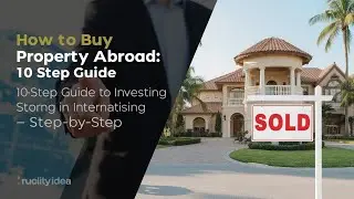 How to Buy Property Abroad | 10-Step Guide to Investing in International Real Estate