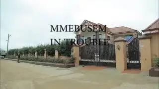 Mmebusem ( Ghana Jesus ) In Trouble