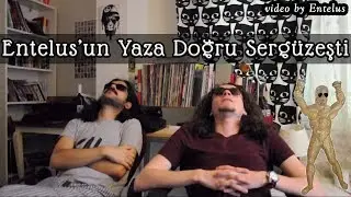 Entelus'un Yaza Doğru Sergüzeşti // Sezon Finali (Başarılı Oldu Mu?)