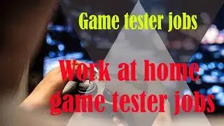 Game tester jobs ➤Work at home