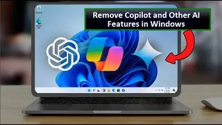 How to Remove Copilot & Disable AI Features in Windows 11
