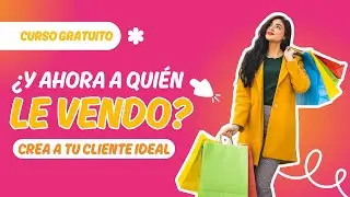 C&oacute;mo definir a tu CLIENTE IDEAL (Lecci&oacute;n 3)