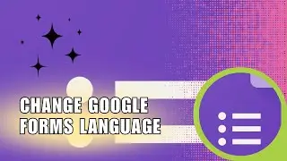 ⚡️ STEPS: How To Change Google Forms Language (Translate Any Language) | Step by Step