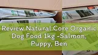 Review Natural Core Organic Dog Food 1kg -Salmon, Puppy, Bene M50 -Chicken, Vegetarian, Lamb