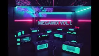 Nostalgia Loop Sessions Mega Mix