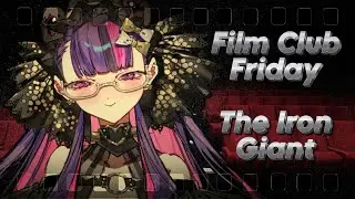 【Film Club Friday】The Iron Giant!【V4Mirai】