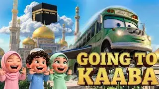 Kids Song- Going To Kaaba🕋 | Going To Kaaba | Allahu Akbar, Bismillah Nasheed | #islamiccartoon#kids