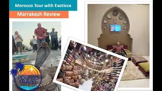 Review of Marrakesh stop on Exoticca Tour