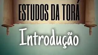 Estudo da Torá - Introdução