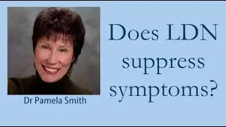 Does LDN suppress symptoms? - Dr Pamela Smith