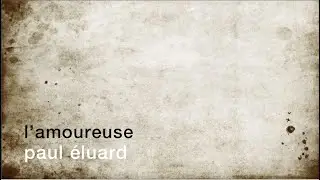 La minute de poésie : L'Amoureuse [Paul Éluard]