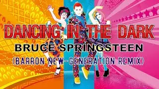 Bruce Springsteen ft. Cannons - Dancing in the Dark (Barron New-Generation Remix)