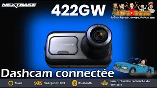 NEXTBASE 422gw la dashcam connectée alexa milieu de gamme