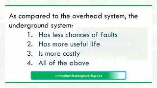As compared to the overhead system, the underground system has