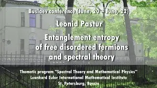Leonid Pastur | Entanglement entropy of free disordered fermions and spectral theory (online talk)