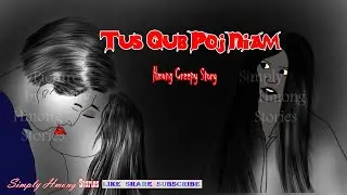 Tus Qub Poj Niam | Hmong Scary Story 6/19/2020
