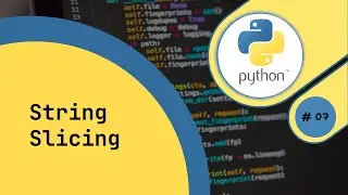 07 #Python - Slicing String