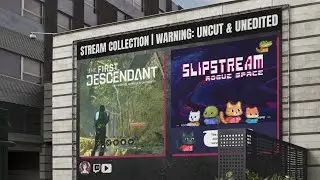 What was I doing again? [The First Descendant and Slipstream]