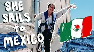 SAILING from SAN DIEGO to CABO!!!🇲🇽 | SHE SAILS SOLO