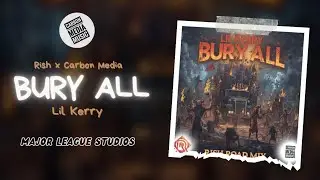 Lil Kerry - Bury All (Rish x Carbon Media Roadmix)