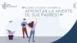 ¿Cómo ayudar a un niño a afrontar la muerte de sus padres?