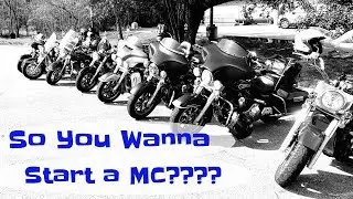 So You Wanna Start a Motorcycle Club???