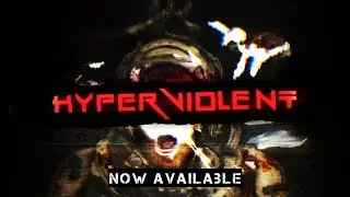 HYPERVIOLENT - Launch Trailer