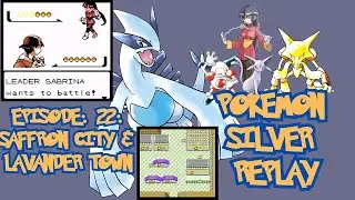 Pokemon Silver Replay Episode: 22 - Saffron City & Lavender Town