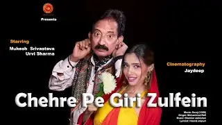 Chehre Pe Giri Zulfein