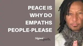 Why do EMPATHS people-please?