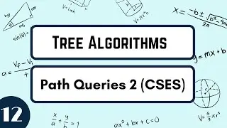 Path Queries 2 (CSES) | Tree Algorithms Playlist by Ask Senior