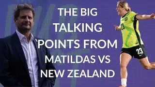 The Big Talking Points From The Matildas 5-0 Win Over New Zealand