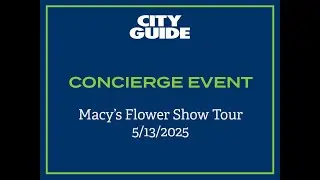 Macy's Flower Show Tour