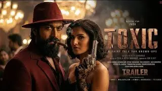 TOXIC Official Trailer | Rocking Star Yash & Tara Sutaria | The Monster Returns