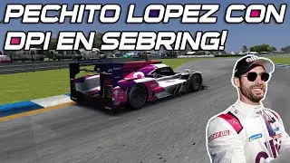 PECHITO LOPEZ CORRERA LAS 12 HORAS DE SEBRING! | Probamos el DPI N&deg;48 EN Sebring