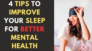 4 Tips to Improve Your Sleep for Better Mental Health