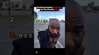 Ranking Keeping Homeless people on the street vids 💀
